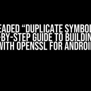 – The Dreaded “Duplicate symbol” Error: A Step-by-Step Guide to Building PJSIP with OpenSSL for Android