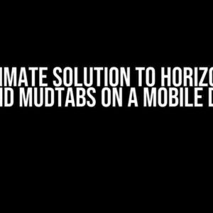 The Ultimate Solution to Horizontally Expand MudTabs on a Mobile Device